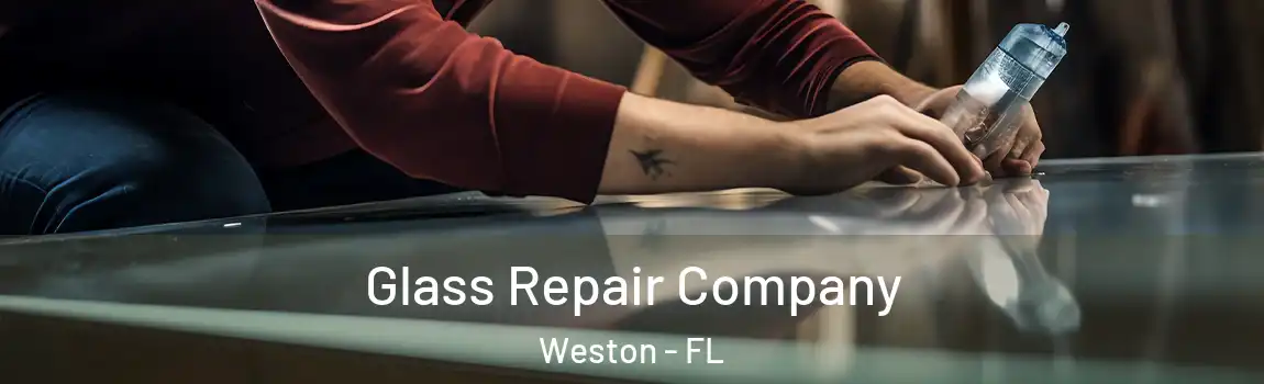 Glass Repair Company Weston - FL